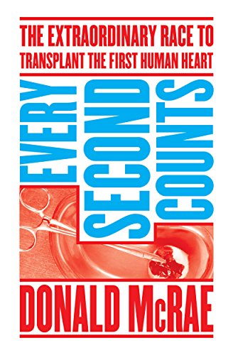 Stock image for Every Second Counts: The Extraordinary Race to Transplant the First Human Heart for sale by WorldofBooks