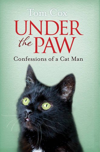 Beispielbild fr Under the Paw: Confessions of a Cat Man zum Verkauf von WorldofBooks