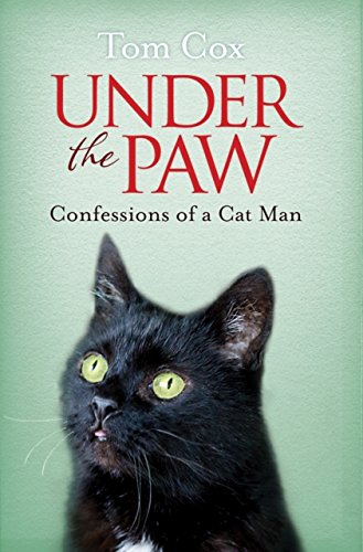 Stock-Bild f�r Under the Paw: Confessions of a Cat Man