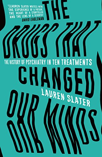 Beispielbild fr The Drugs That Changed Our Minds: The history of psychiatry in ten treatments zum Verkauf von WorldofBooks