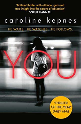 You: Now a Major Netflix series (YOU series, Band 1) : Now a Major Netflix series - Caroline Kepnes