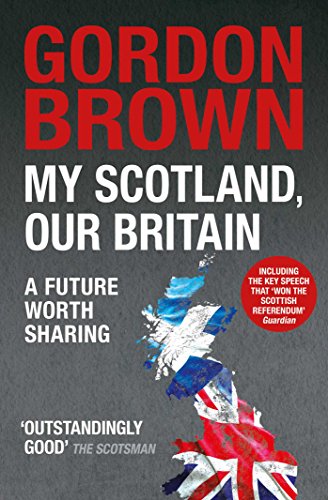Beispielbild fr My Scotland, Our Britain: A Future Worth Sharing zum Verkauf von WorldofBooks