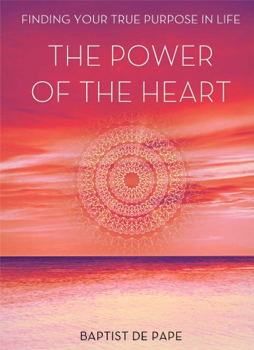 Beispielbild fr The Power of the Heart: Finding Your True Purpose in Life zum Verkauf von Hawking Books