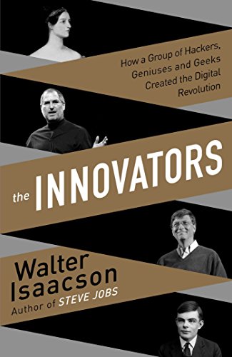 Stock image for The Innovators: How a Group of Inventors, Hackers, Geniuses and Geeks Created the Digital Revolution for sale by WorldofBooks