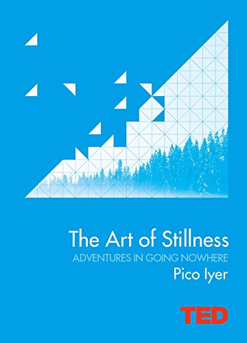 Beispielbild fr The Art of Stillness: Adventures in Going Nowhere (TED) zum Verkauf von WorldofBooks