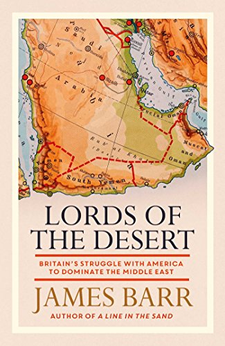 Beispielbild fr Lords of the Desert: Britain's Struggle with America to Dominate the Middle East zum Verkauf von WorldofBooks