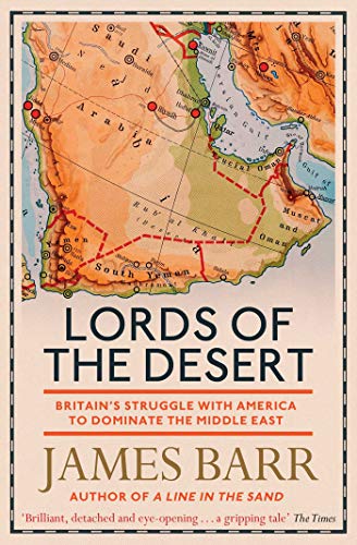 Beispielbild fr Lords of the Desert: Britain's Struggle with America to Dominate the Middle East zum Verkauf von WorldofBooks