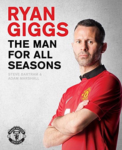 Stock image for Ryan Giggs: The Man For All Seasons (MUFC) for sale by AwesomeBooks