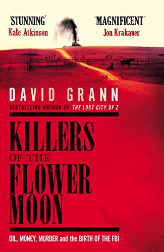 Imagen de archivo de Killers Of The Flower Moon: Oil, Money, Murder and the Birth of the FBI a la venta por Sparrow Reads