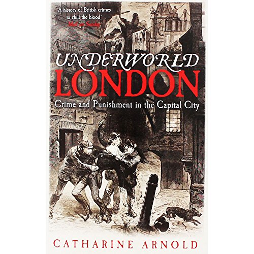 Beispielbild fr Underworld London: Crime and Punishment in the Capital City zum Verkauf von AwesomeBooks