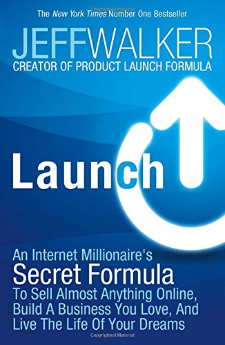 Stock image for Launch: An Internet Millionaire's Secret Formula to Sell Almost Anything Online, Build a Business You Love and Live the Life of Your Dreams for sale by WorldofBooks