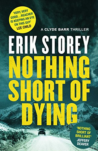 Beispielbild fr Nothing Short of Dying: A Clyde Barr Thriller (Clyde Barr) zum Verkauf von WorldofBooks