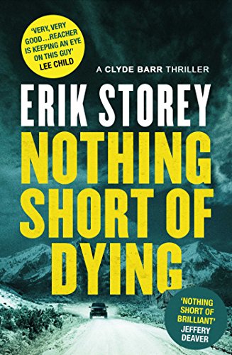 Stock image for Nothing Short of Dying: A Clyde Barr Thriller for sale by ThriftBooks-Dallas