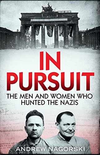 Beispielbild fr In Pursuit : The Men and Women Who Hunted the Nazis zum Verkauf von Better World Books