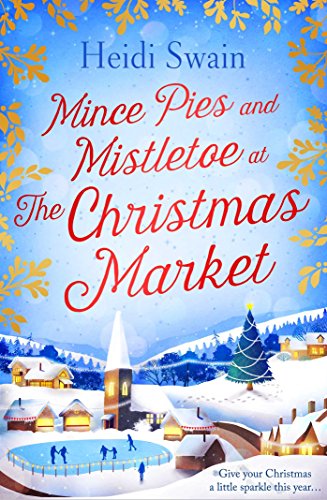 Beispielbild fr Mince Pies and Mistletoe at the Christmas Market: This Christmas make time for some winter sparkle  " and see who might be under the mistletoe this year  zum Verkauf von WorldofBooks