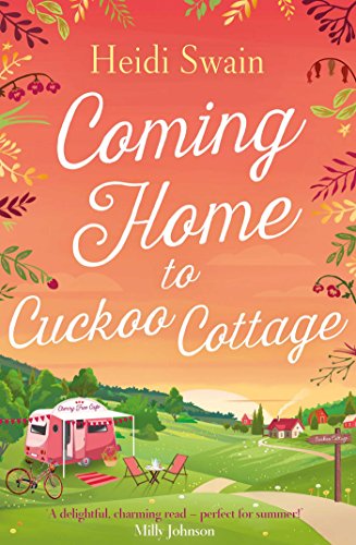 Stock image for Coming Home to Cuckoo Cottage: a glorious summer treat of glamping, vintage tearooms and love . for sale by WorldofBooks