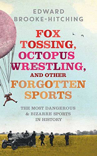 9781471148989: Fox Tossing, Octopus Wrestling and Other Forgotten Sports
