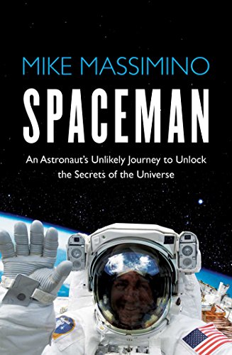 Stock image for Spaceman: An Astronaut's Unlikely Journey to Unlock the Secrets of the Universe for sale by AwesomeBooks