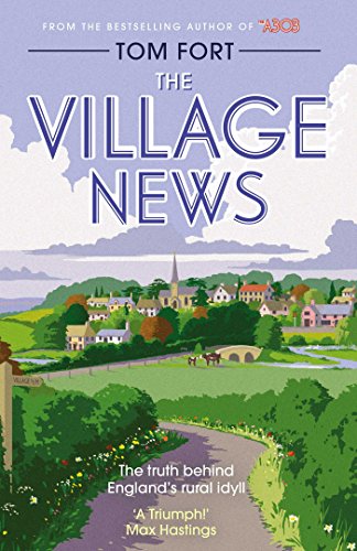 Stock image for The Village News: The Truth Behind England's Rural Idyll for sale by Half Price Books Inc.
