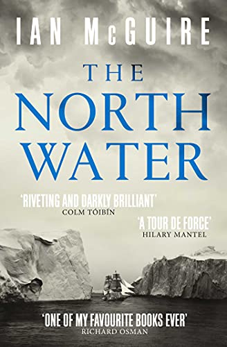 9781471151262: The North Water: Now a major BBC TV series starring Colin Farrell, Jack O'Connell and Stephen Graham