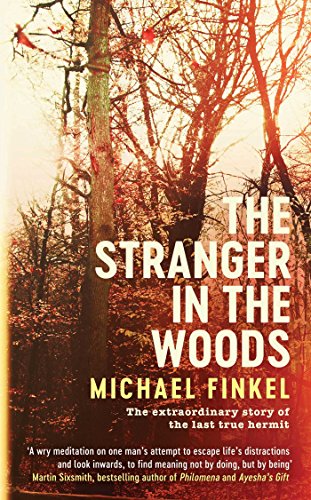 Stock image for The Stranger in the Woods: The extraordinary story of the last true hermit for sale by St Vincent de Paul of Lane County