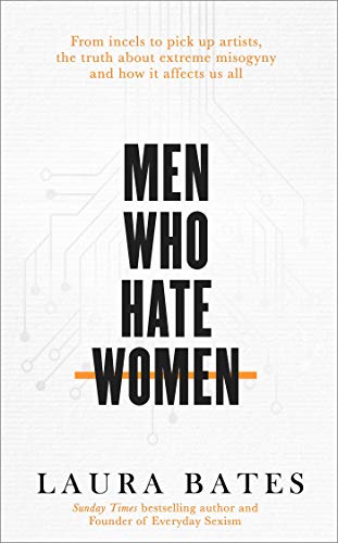 Beispielbild fr Men Who Hate Women: From incels to pickup artists, the truth about extreme misogyny and how it affects us all zum Verkauf von AwesomeBooks