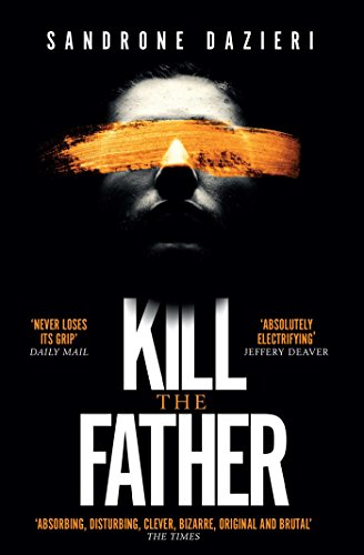 Beispielbild fr Kill the Father: The Richard & Judy Book Club thriller 2017: The Italian publishing sensation (Caselli & Torre 1) zum Verkauf von AwesomeBooks