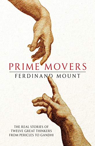 Stock image for Prime Movers: The real stories of twelve great thinkers from Pericles to Gandhi for sale by AwesomeBooks
