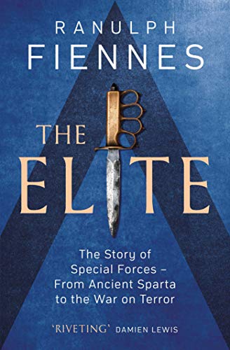 Stock image for The Elite: The Story of Special Forces - From Ancient Sparta to the War on Terror for sale by SecondSale
