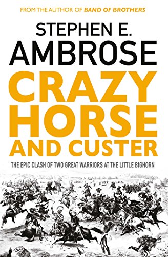 9781471158797: Crazy Horse And Custer: The Epic Clash of Two Great Warriors at the Little Bighorn