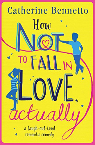 Stock image for How Not to Fall in Love, Actually: a laugh-out-loud romantic comedy for sale by AwesomeBooks