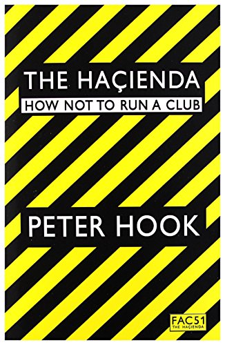 Stock image for The Hacienda: How Not To Run a Club for sale by WorldofBooks