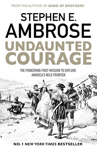 9781471160783: Undaunted Courage: The Pioneering First Mission to Explore America's Wild Frontier