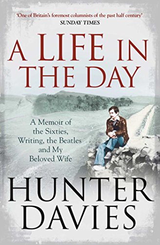 Beispielbild fr A Life in the Day: A Memoir of the Sixties, Writing, The Beatles and My Beloved Wife zum Verkauf von Anybook.com