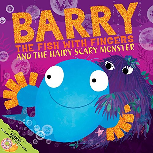 Stock image for Barry the Fish With Fingers and the Hairy Scary Monster for sale by Green Street Books