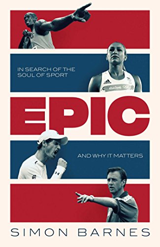 Beispielbild fr Epic: In Search of the Soul of Sport and Why It Matters zum Verkauf von WorldofBooks