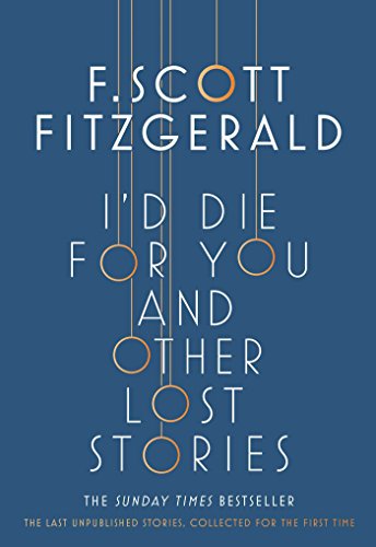 Imagen de archivo de I'd Die for You: And Other Lost Stories a la venta por AwesomeBooks