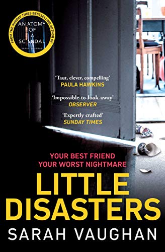 Beispielbild fr Little Disasters: the compelling and thought-provoking new novel from the author of the Sunday Times bestseller Anatomy of a Scandal zum Verkauf von WorldofBooks