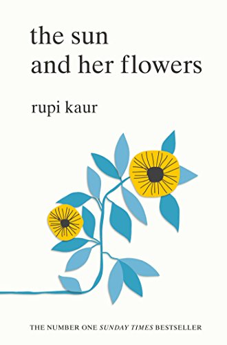 Stock image for The Sun and Her Flowers: Rupi Kaur for sale by WorldofBooks