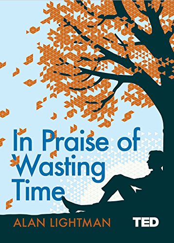 Beispielbild fr In Praise of Wasting Time (TED 2) zum Verkauf von AwesomeBooks