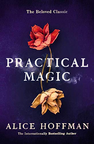 Beispielbild fr Practical Magic: The Beloved Novel of Love, Friendship, Sisterhood and Magic zum Verkauf von AwesomeBooks