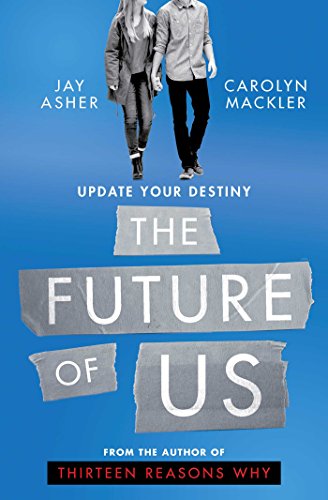 Beispielbild fr The Future of Us: Jay Asher zum Verkauf von WorldofBooks