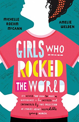 Stock image for Girls Who Rocked The World: Michelle Roehm McCann & Amelie Welden for sale by WorldofBooks