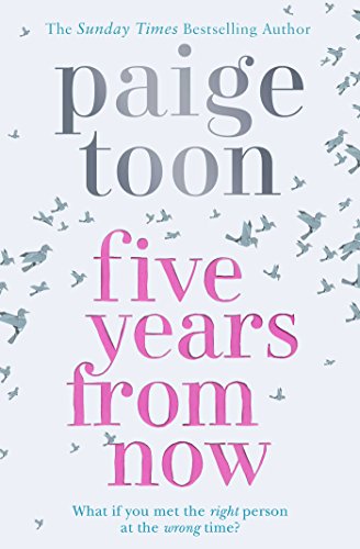 Imagen de archivo de Five Years From Now: what if you meet the right person at the wrong time? a la venta por WorldofBooks