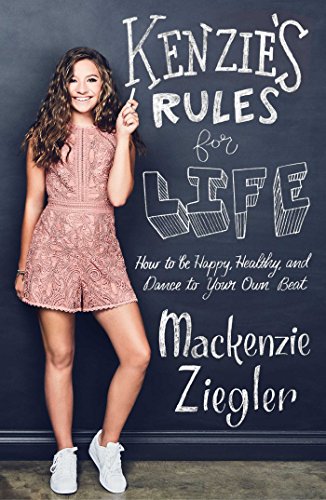 Imagen de archivo de Kenzie's Rules For Life: How to be Healthy, Happy and Dance to your own Beat a la venta por WorldofBooks
