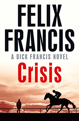 Beispielbild fr Crisis: A Dick Francis Novel zum Verkauf von Ryde Bookshop Ltd