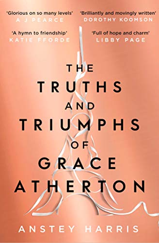 Imagen de archivo de The Truths and Triumphs of Grace Atherton: A Richard and Judy Book Club pick for summer 2019 a la venta por WorldofBooks