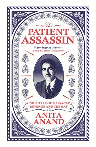 Stock image for The Patient Assassin: A True Tale of Massacre, Revenge and the Raj for sale by WorldofBooks