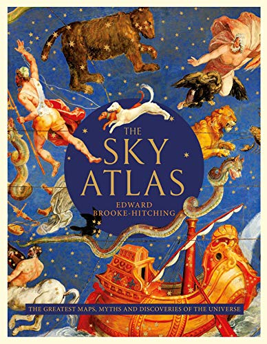 Stock image for The Sky Atlas: The Greatest Maps, Myths and Discoveries of the Universe for sale by medimops
