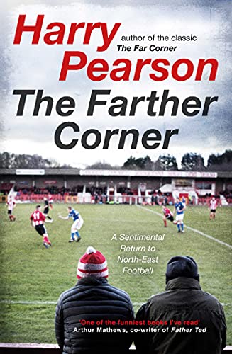Stock image for The Farther Corner: A Sentimental Return to North-East Football for sale by WorldofBooks